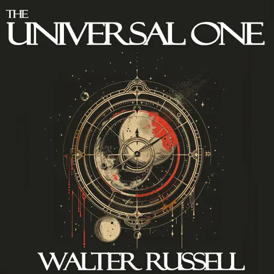 Walter Russell’s The Universal One — Cliff Notes